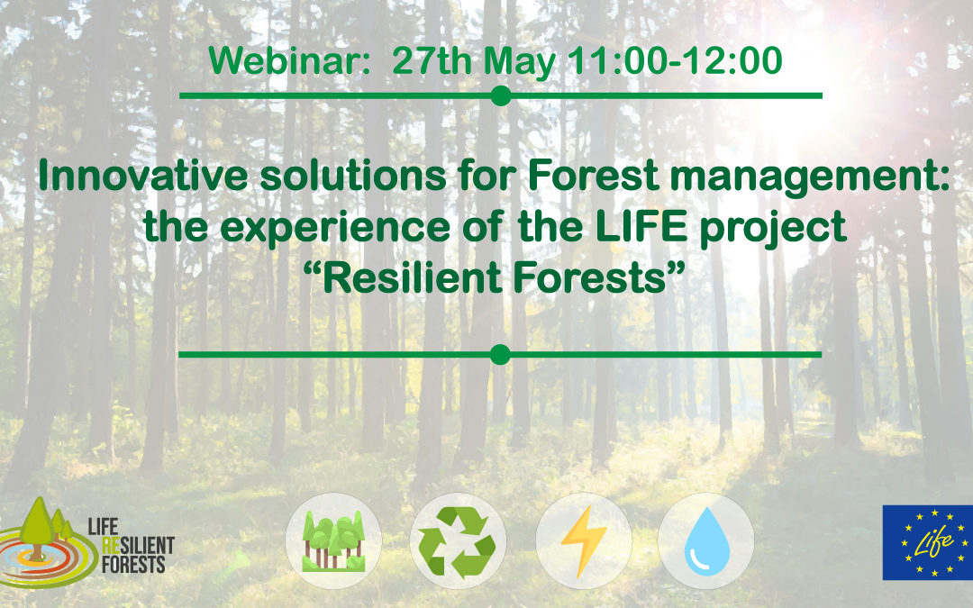 Project Webinar: Innovative solutions for Forest management: the experience of LIFE Resilient Forests